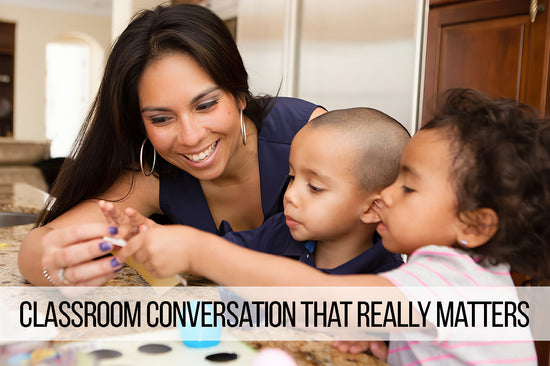 Classroom Conversation that Really Matters